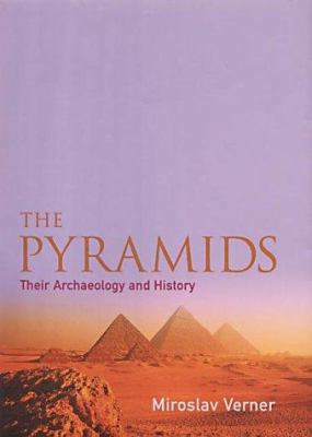The Pyramids : Their Archaelogy and History 1843541718 Book Cover
