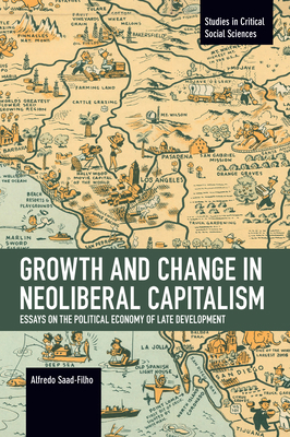 Growth and Change in Neoliberal Capitalism: Ess... 1642596167 Book Cover