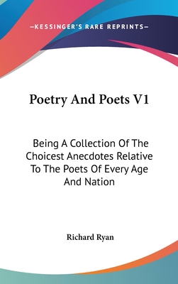 Poetry And Poets V1: Being A Collection Of The ... 0548356149 Book Cover