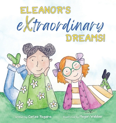 Eleanor's Extraordinary Dreams! 1952840414 Book Cover