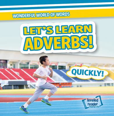 Let's Learn Adverbs! 1538218852 Book Cover