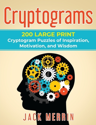 Cryptograms: 200 LARGE PRINT Cryptogram Puzzles... [Large Print] 1099496543 Book Cover