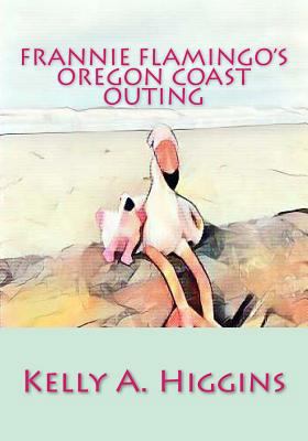 Frannie Flamingo's Oregon Coast Outing 1542445485 Book Cover