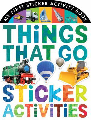 Things That Go Sticker Activities (My First Sti... 1848958404 Book Cover