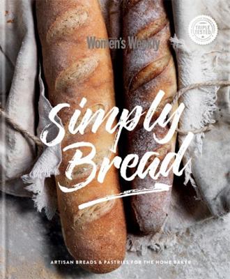 Simply Bread (The Australian Women's Weekly) 1742458629 Book Cover