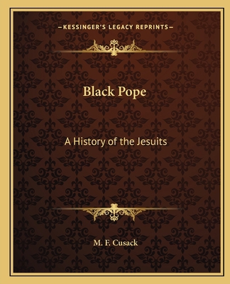 Black Pope: A History of the Jesuits 1162579293 Book Cover