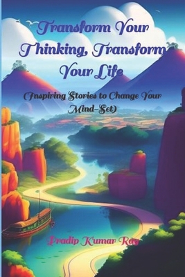 Transform Your Thinking, Transform Your Life: I... B0CD111Z7V Book Cover