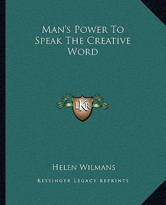 Man's Power To Speak The Creative Word 1162843144 Book Cover