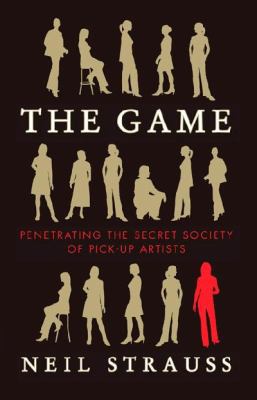 The Game : Penetrating the Secret Society of Pi... 1920885986 Book Cover