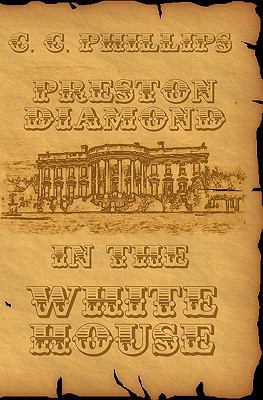 Preston Diamond In The White House 1461058996 Book Cover