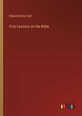 First Lessons on the Bible 3385107903 Book Cover