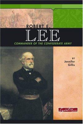 Robert E. Lee: Confederate Commander 0756508215 Book Cover