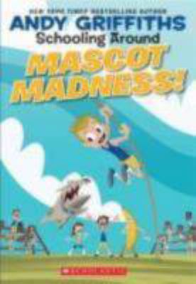 Schooling Around #3: Mascot Madness! 043992619X Book Cover