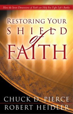 Restoring Your Shield of Faith: Reach a New Dim... 0830732632 Book Cover