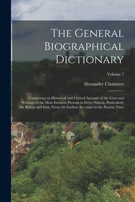 The General Biographical Dictionary: Containing... 1018034234 Book Cover