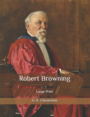 Robert Browning: Large Print B086Y6LQCX Book Cover