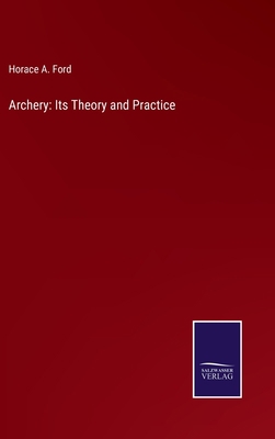 Archery: Its Theory and Practice 3375123752 Book Cover