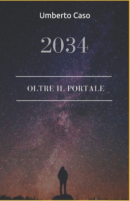 2034: Oltre Il Portale [Italian] B0CCCX84XY Book Cover