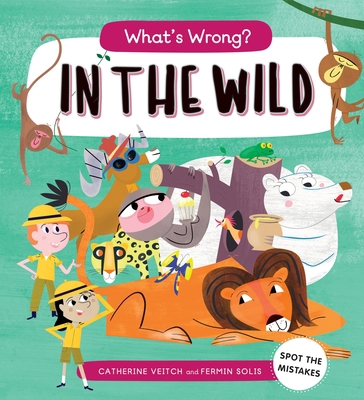 What's Wrong?: In the Wild 1682973735 Book Cover