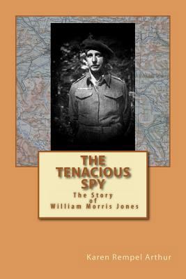 The Tenacious Spy: The Story of William Morris ... 1469966751 Book Cover