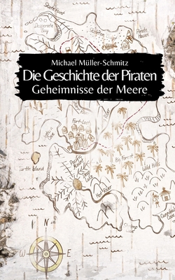 Die Geschichte der Piraten: Geheimnisse der Meere [German] B0CK3MXC84 Book Cover