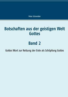 Botschaften aus der geistigen Welt Gottes: Gott... [German] 3748101880 Book Cover