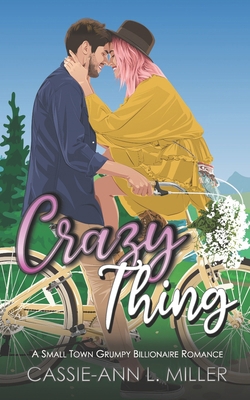 Crazy Thing: A Small Town Grumpy Billionaire Ro... B0DJTF3RCH Book Cover