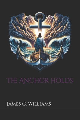 The Anchor Holds B0D76VFFVT Book Cover