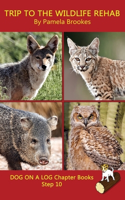 Trip To The Wildlife Rehab Chapter Book: Sound-... 164831080X Book Cover