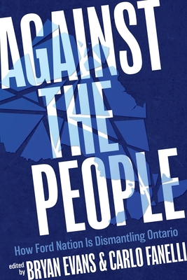 Against the People: How Ford Nation Is Dismantl... 177363724X Book Cover