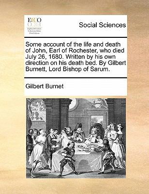 Some Account of the Life and Death of John, Ear... 1170848036 Book Cover