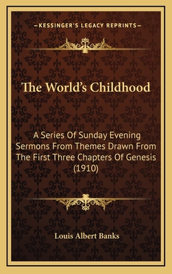 The World's Childhood: A Series Of Sunday Eveni... 1165733714 Book Cover