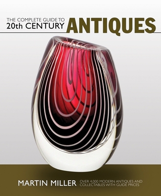 The Complete Guide to 20th Century Antiques: Ov... 184732505X Book Cover