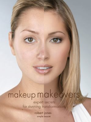 Makeup Makeovers: Expert Secrets for Stunning T... 1592331823 Book Cover