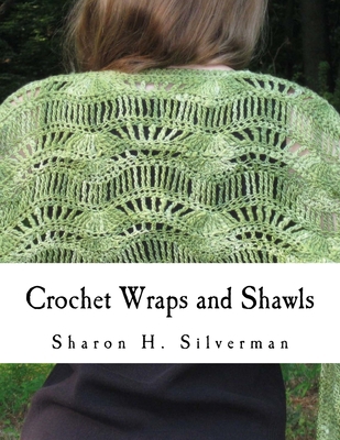 Crochet Wraps and Shawls: 12 Patterns in Variou... 1533325936 Book Cover