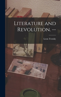 Literature and Revolution. -- 1013594045 Book Cover