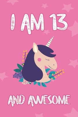 I am 13 And Awesome: Journal And Sketchbook  for Kids, Writing and Drawing, Unicorn Dabbing, Personalized Birthday Gift for 13 Year Old Boys and Girls