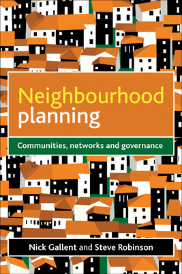 Neighbourhood Planning: Communities, Networks a... 1447300068 Book Cover