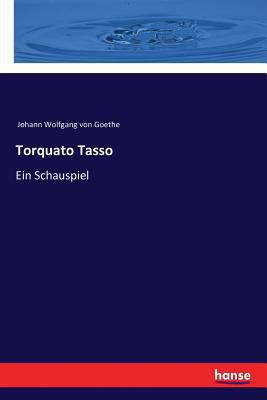 Torquato Tasso: Ein Schauspiel [German] 3337351476 Book Cover