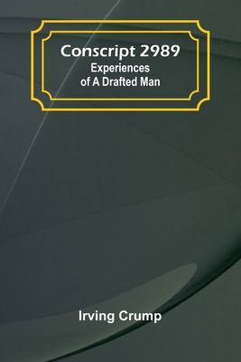 Conscript 2989: Experiences of a Drafted Man 9369053654 Book Cover