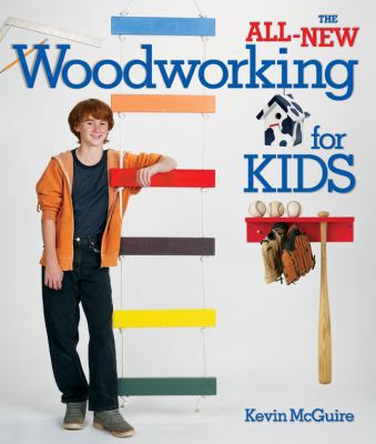 The All-New Woodworking for Kids B0044KN572 Book Cover