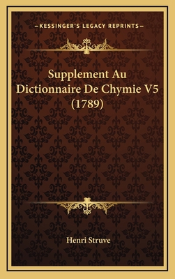 Supplement Au Dictionnaire De Chymie V5 (1789) [French] 1166263479 Book Cover