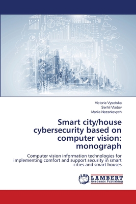 Smart city/house cybersecurity based on compute... 6207810910 Book Cover