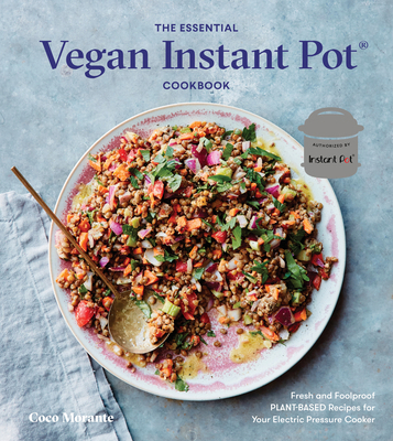The Essential Vegan Instant Pot Cookbook: Fresh... 0399582983 Book Cover
