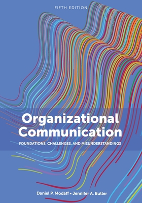 Organizational Communication: Foundations, Chal... 1793515905 Book Cover