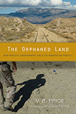 The Orphaned Land: New Mexico's Environment Sin... 0826350496 Book Cover