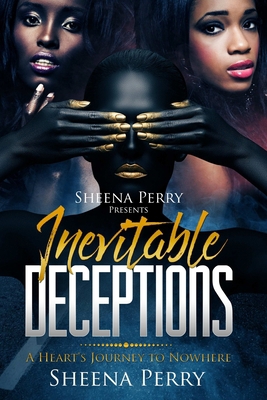 Inevitable Deceptions: A Heart's Journey To Now... 0998699942 Book Cover