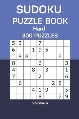 Sudoku Puzzle Book Hard: 300 Puzzles Volume 6 B08GFY32PK Book Cover