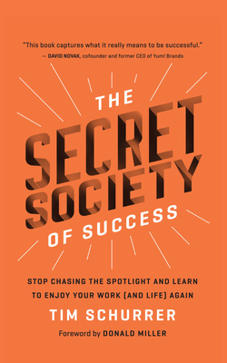 The Secret Society of Success: Stop Chasing the... 1713676435 Book Cover