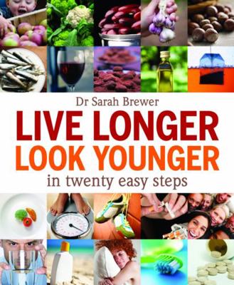 Live Longer, Look Younger: In Twenty Easy Steps... 0887629512 Book Cover